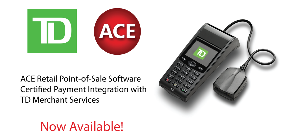 ACE Payment Integration to TD Bank Merchant Services – Now Certified!